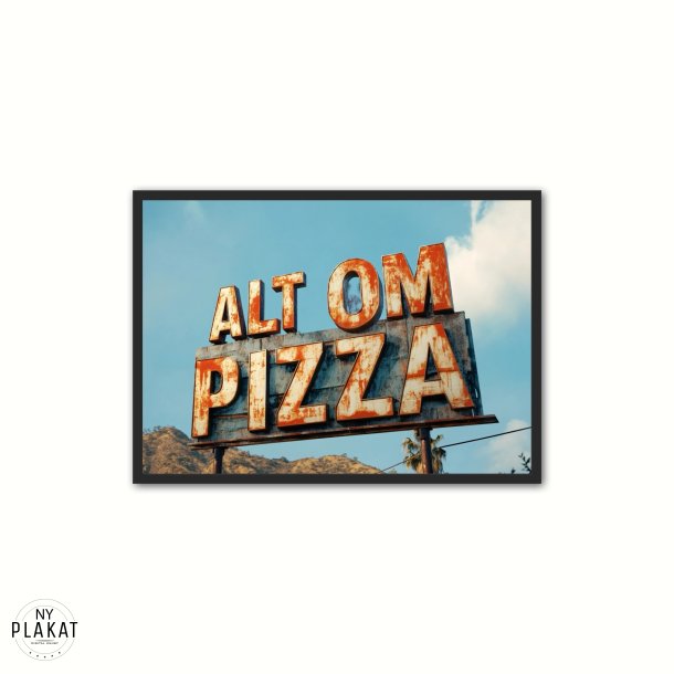Pizza Plakat 3 - Alt Om Pizza 30 x 40 cm