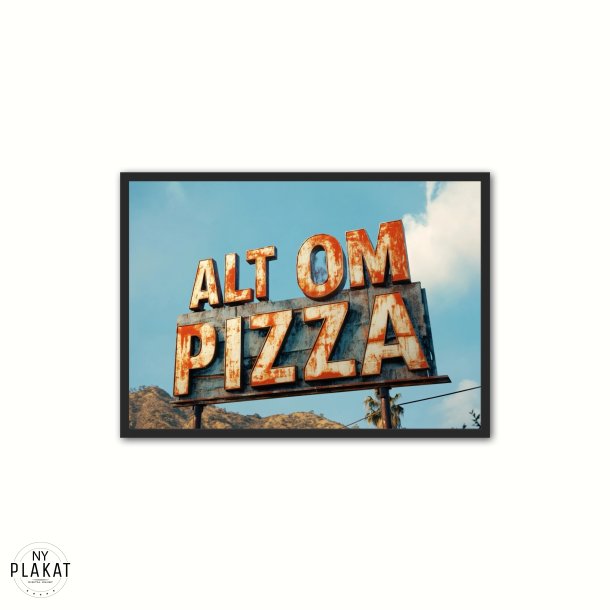 Pizza Plakat 3 - Alt Om Pizza